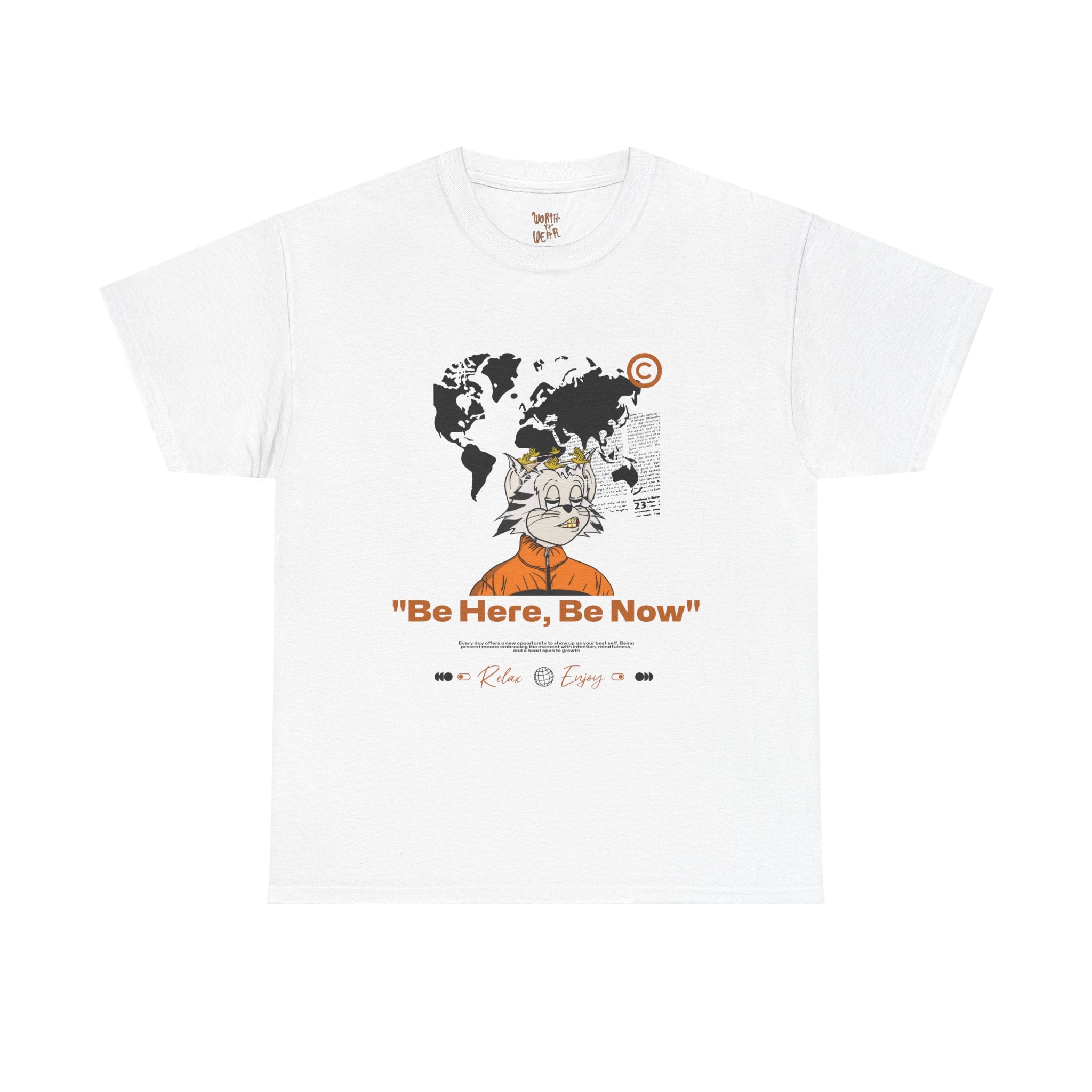 Be Here, Be Now Graphic Tee — Worth It Wear Motivational T‑Shirt