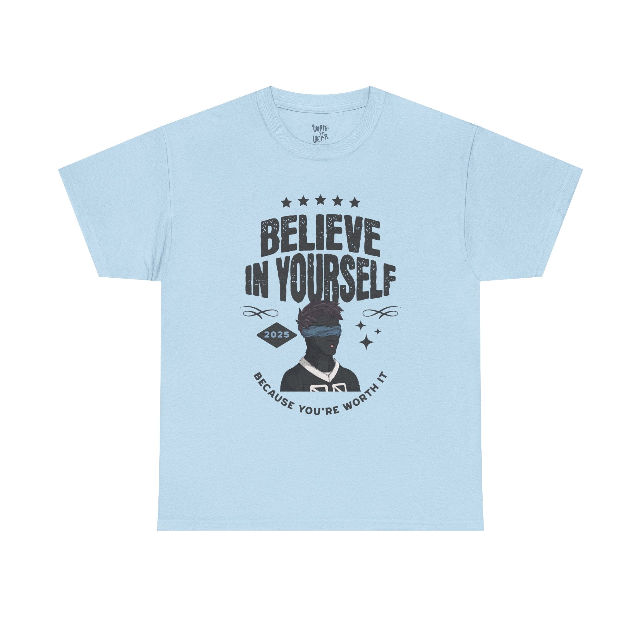 Believe In Yourself T‑Shirt — Motivational 'Worth It' Graphic Tee