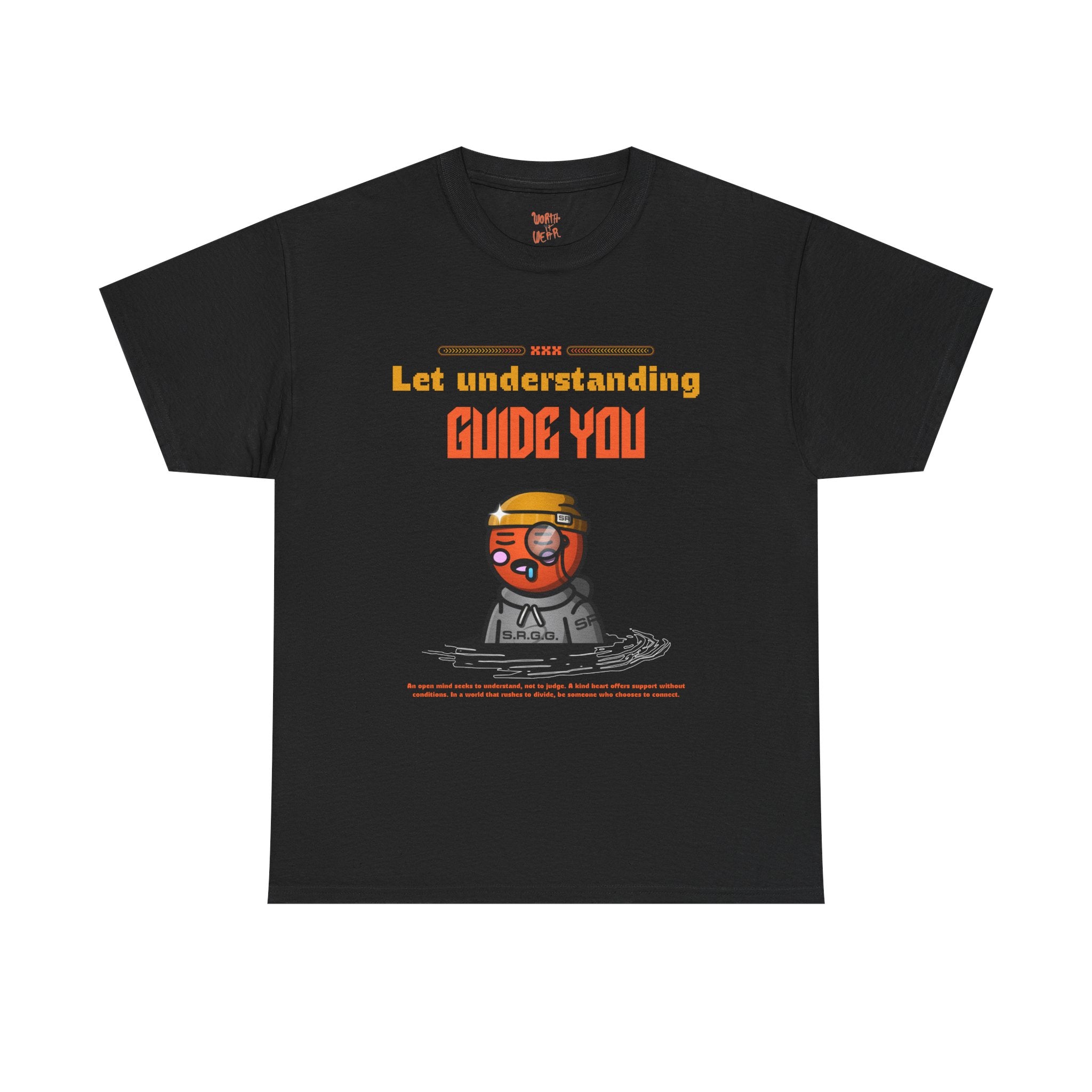 Let Understanding Guide You T-Shirt — Inspirational Worth It Wear Graphic Tee