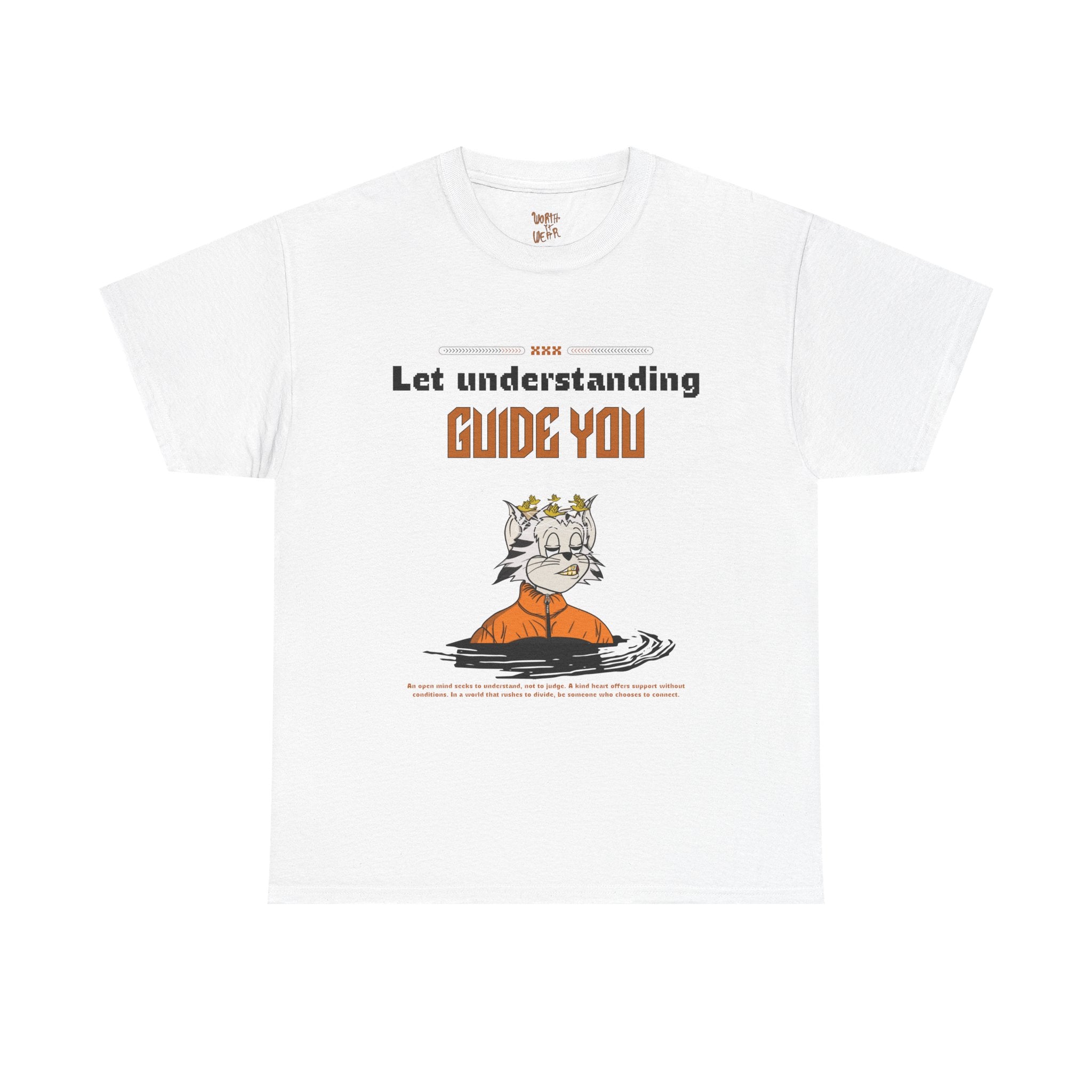 Inspirational Graphic Tee — "Let Understanding Guide You" Tiger Design (Worth It Wear)