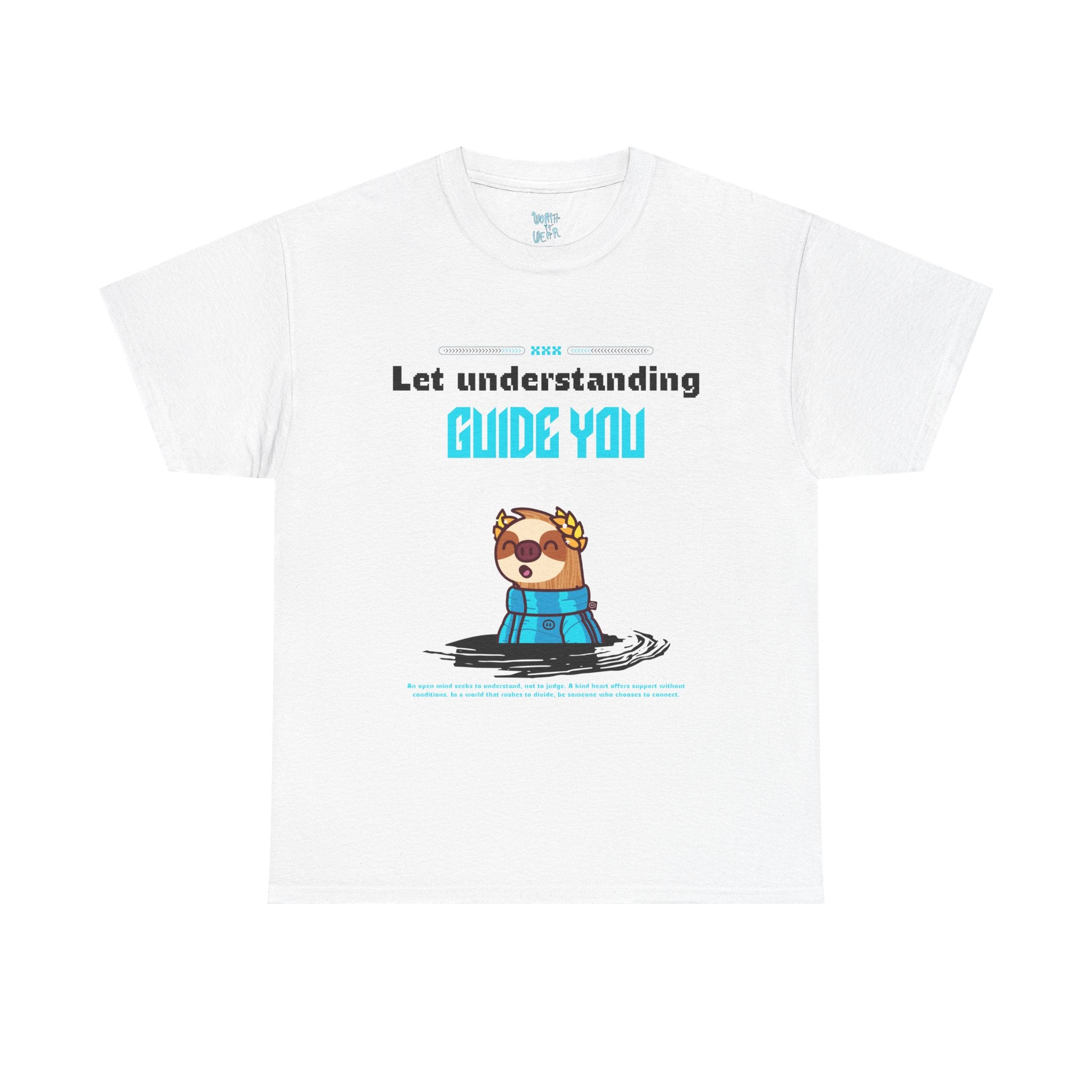 Let Understanding Guide You T-Shirt — Worth It Wear Inspirational Graphic Tee