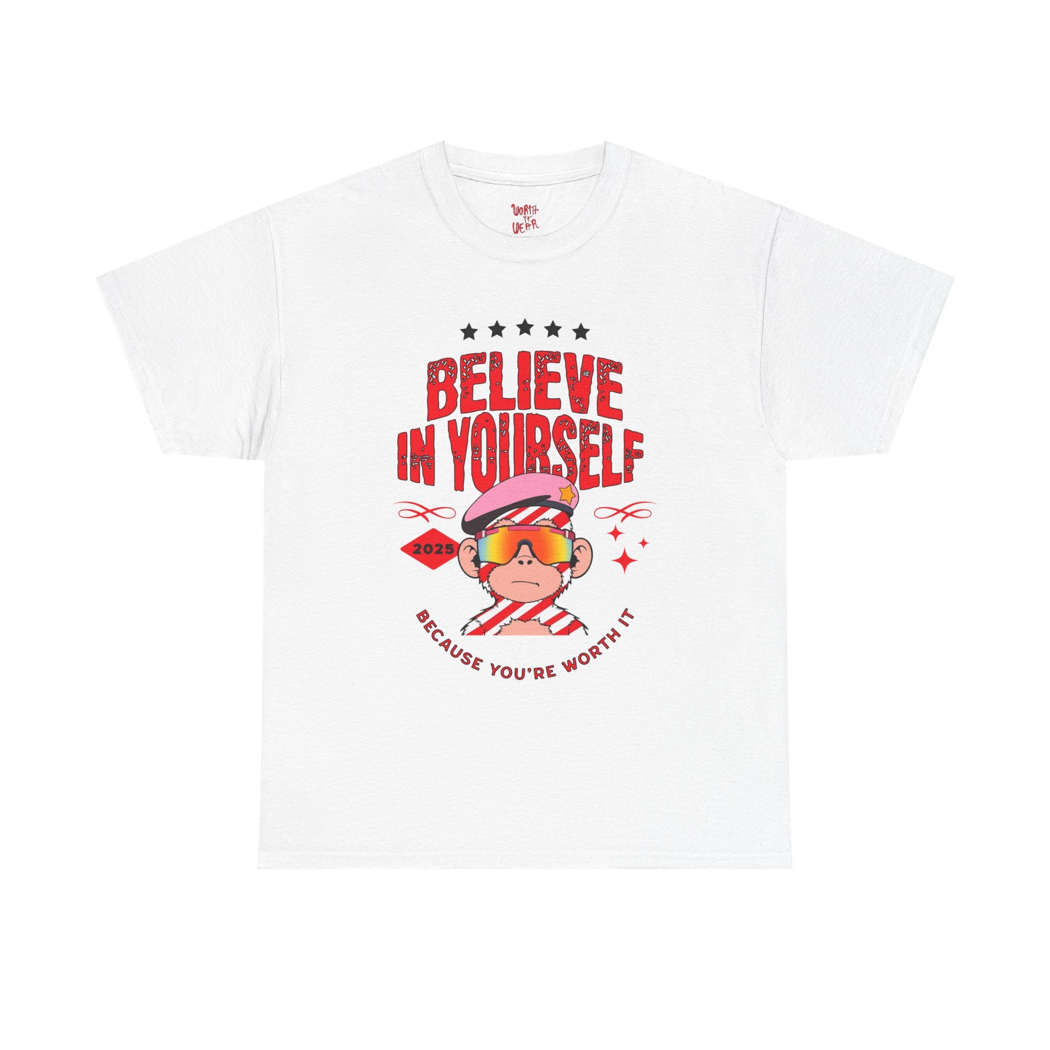 Believe In Yourself Tee — Motivational Graphic T-Shirt (Worthy to Wear)
